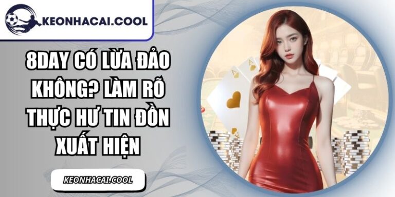 8DAY Có Lừa Đảo Không? Làm Rõ Thực Hư Tin Đồn Xuất Hiện 2 8DAY
