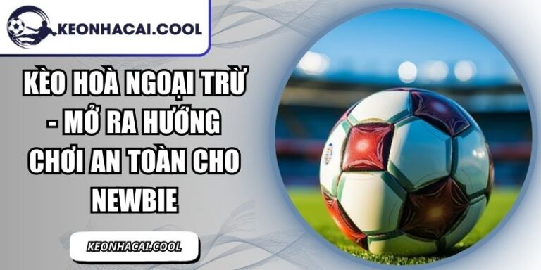 Kèo Hoà Ngoại Trừ