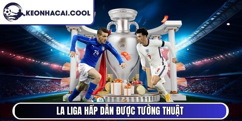 Keonhacai Cool - Kèo Nhà Cái | Tỷ Lệ Keo Nha Cai 5 Mới Nhất 13 La Liga hấp dẫn được tường thuật