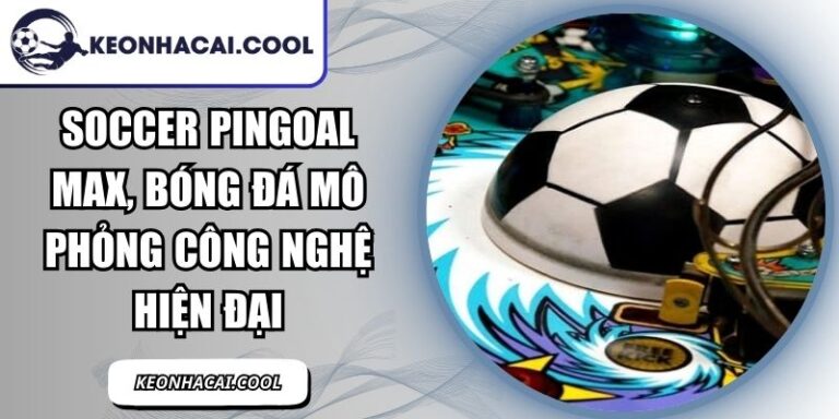 Soccer Pingoal Max, Bóng Đá Mô Phỏng Công Nghệ Hiện Đại 3 Soccer Pingoal Max
