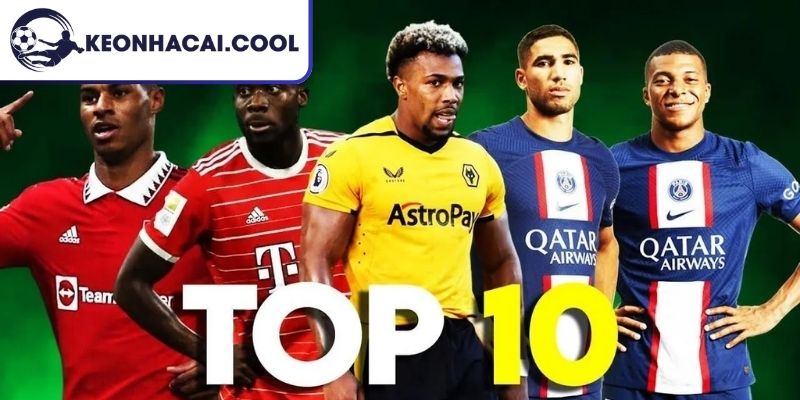 Danh sách top 10 cầu thủ sáng giá của bóng đá đỉnh cao