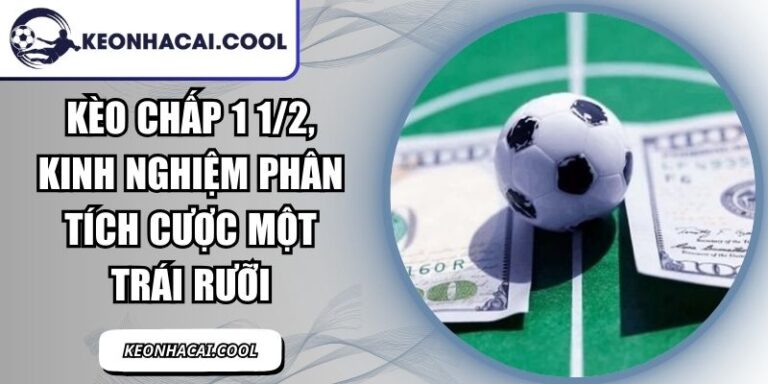 Kèo Chấp 1 1/2