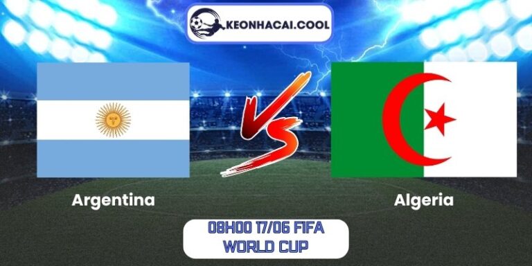 Soi kèo Argentina vs Algeria (08h00 17/06, FIFA World Cup) 5 Argentina vs Algeria