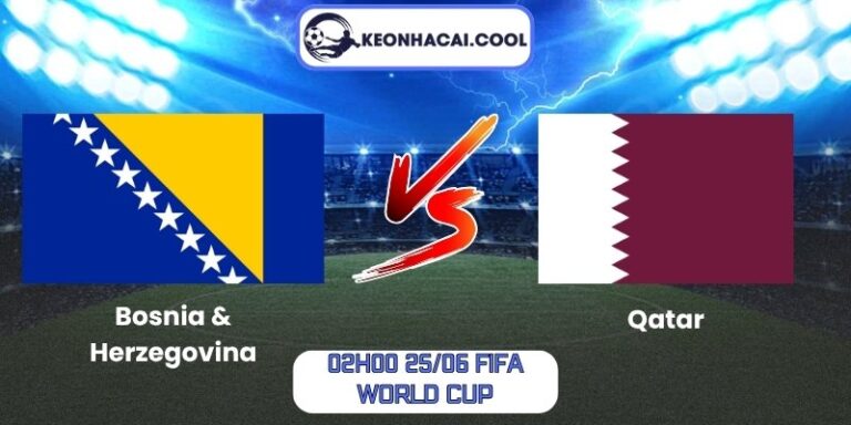 Soi Kèo Bosnia & Herzegovina Vs Qatar (02h00 25/06, FIFA World Cup) 8 Bosnia & Herzegovina vs Qatar