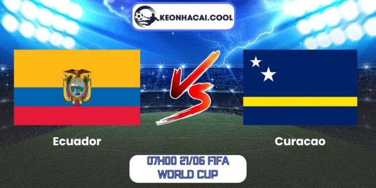 Soi kèo Ecuador vs Curacao (07h00 21/06, FIFA World Cup) 8 Ecuador vs Curacao