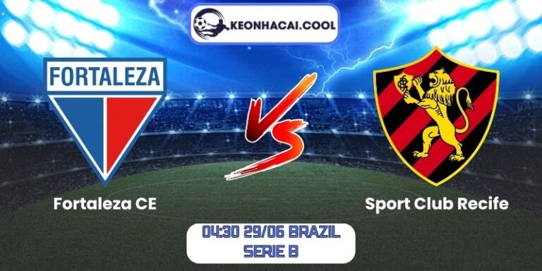 Soi kèo Fortaleza CE vs Sport Club Recife (04:30 29/06, Brazil Serie B) 3 Fortaleza CE vs Sport Club Recife
