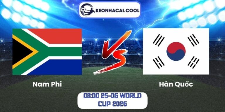 Soi Kèo Nam Phi Vs Hàn Quốc (08:00 25-06, World Cup 2026) 6 Nam Phi vs Hàn Quốc