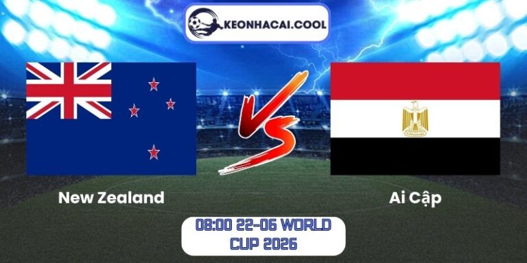 Soi kèo New Zealand vs Ai Cập (08:00 22-06, World Cup 2026) 8 New Zealand vs Ai Cập